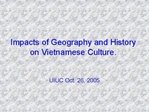 Impacts of Geography and History on Vietnamese Culture
