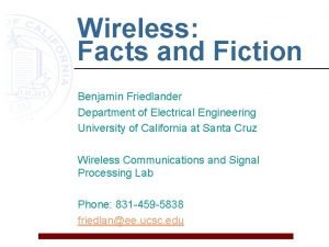 Wireless Facts and Fiction Benjamin Friedlander Department of