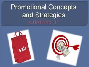 Chapter 17 promotional concepts and strategies