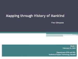 Mapping through History of Mankind Few Glimpses Week