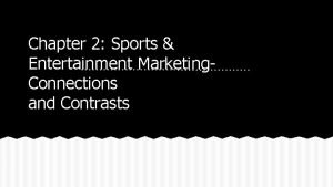 Chapter 2 sports and entertainment marketing