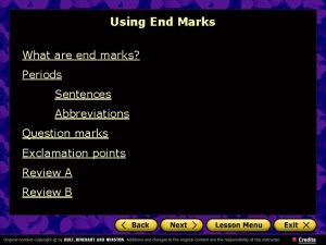 Using End Marks What are end marks Periods