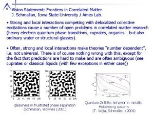 Vision Statement Frontiers in Correlated Matter J Schmalian