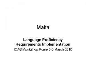 Malta Language Proficiency Requirements Implementation ICAO Workshop Rome