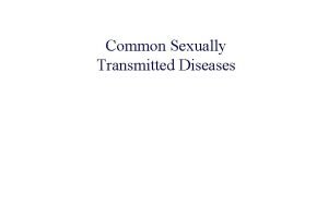 STD 101 for NonClinicians Common Sexually Transmitted Diseases