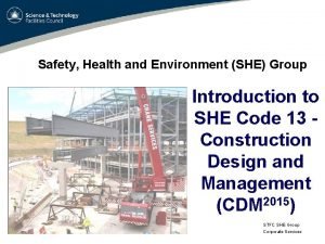 Safety Health and Environment SHE Group Introduction to