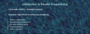 Introduction to Parallel Programming Language notation message passing Introduction to Parallel Programming Language notation message passing