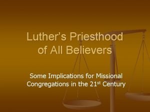 Luthers Priesthood of All Believers Some Implications for