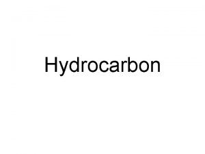 Hydrocarbon A hydrocarbon is an organic compound consisting