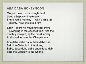 ABA DABA HONEYMOON Way down in the Jungle