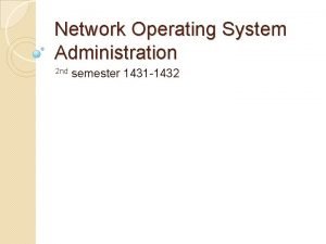 Network operating system administration