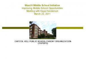 Ward 6 Middle School Initiative Improving Middle School