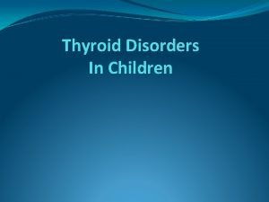 Thyroid Disorders In Children Thyroid gland Location Located