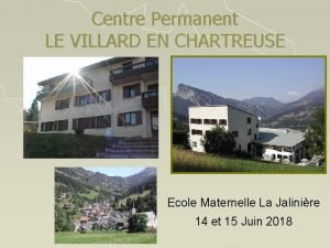 Centre Permanent LE VILLARD EN CHARTREUSE Ecole Maternelle