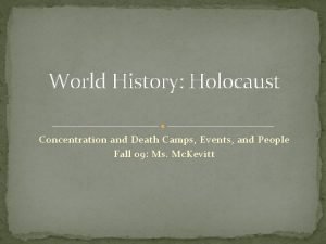 World History Holocaust Concentration and Death Camps Events