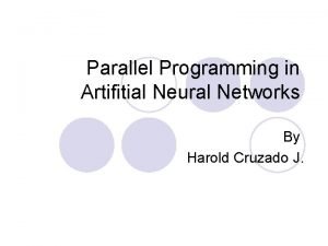 Parallel Programming in Artifitial Neural Networks By Harold