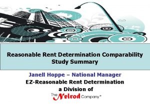 Reasonable Rent Determination Comparability Study Summary Janell Hoppe