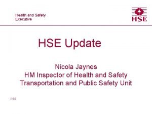 Healthand and Safety Executive HSE Update Nicola Jaynes