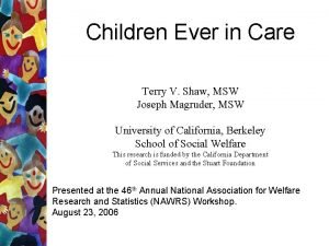 Children Ever in Care Terry V Shaw MSW