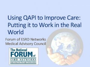 Using QAPI to Improve Care Putting it to