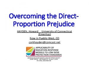 Overcoming the Direct Proportion Prejudice HAYDEN Howard University