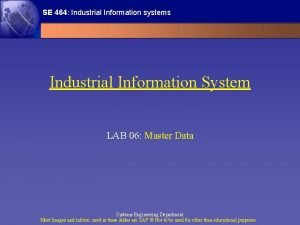 SE 464 Industrial Information systems Industrial Information System
