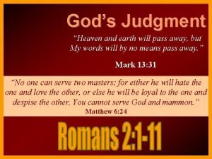Heaven and hell will pass away
