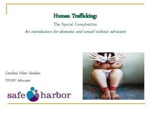 Human Trafficking The Special Complexities An introduction for