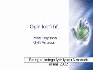 Opin kerfi hf Frosti Bergsson Gylfi rnason Birting