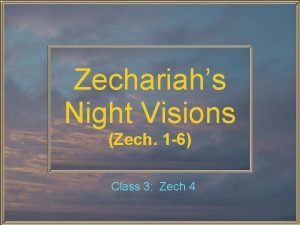 Zechariahs Night Visions Zech 1 6 Class 3