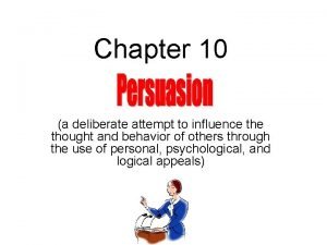 Chapter 10 a deliberate attempt to influence thought