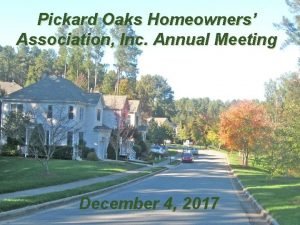 Pickard Oaks Homeowners Association Inc Annual Meeting December