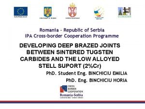 EUROPEAN UNION GOVERNMENT OF ROMANIA SERBIAN GOVERNMENT Structural