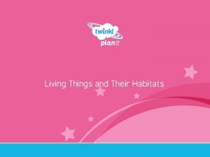 Living Things and Their Habitats Year One I