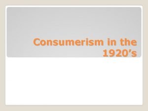 Increasing consumerism in the 1920s