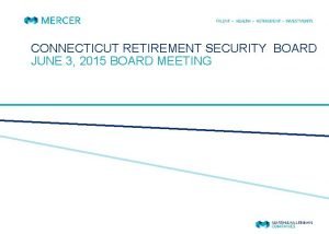 CONNECTICUT RETIREMENT SECURITY BOARD JUNE 3 2015 BOARD