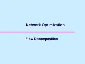 Network Optimization Flow Decomposition The initial flow 4