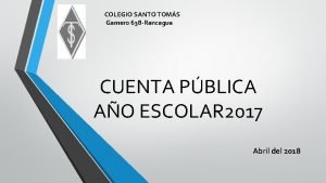 COLEGIO SANTO TOMS Gamero 638 Rancagua CUENTA PBLICA