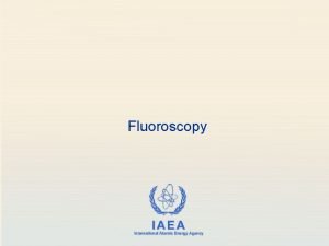 Fluoroscopy Authorization and Inspection of Radiation Sources in