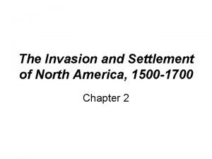 The Invasion and Settlement of North America 1500