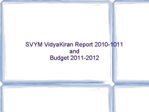 SVYM Vidya Kiran Report 2010 1011 and Budget