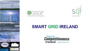 SMART GRID IRELAND SGI Foundation Members Drivers for