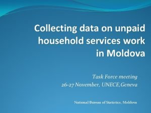 Collecting data on unpaid household services work in