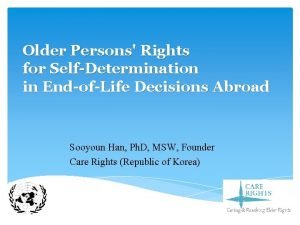 Older Persons Rights for SelfDetermination in EndofLife Decisions