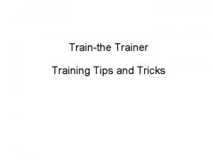 Train the trainer tips and tricks