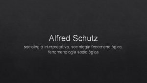 Alfred Schutz sociologia interpretativa sociologia fenomenolgica fenomenologia sociolgica