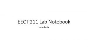 EECT 211 Lab Notebook Lucas Bazile Resistance Review