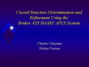 Crystal Structure Determination and Refinement Using the Bruker