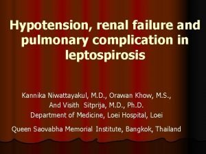 Hypotension renal failure and pulmonary complication in leptospirosis
