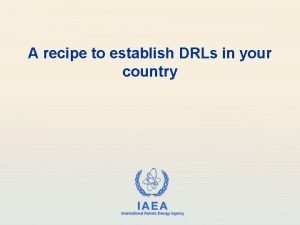 A recipe to establish DRLs in your country